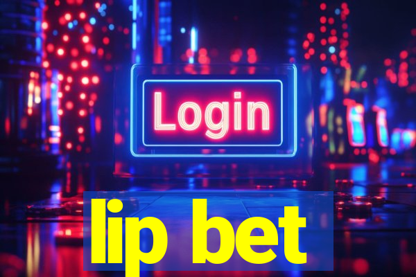 lip bet